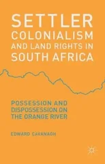 Settler Colonialism and Land Rights in South Africa