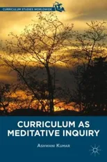 Curriculum as Meditative Inquiry (2013)