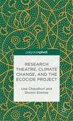Research Theatre, Climate Change, and the Ecocide Project