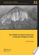 New Studies on Former and Recent Landscape Changes in Africa