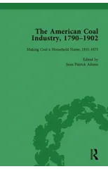 The American Coal Industry 1790-1902, Volume II