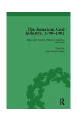 The American Coal Industry 1790-1902, Volume III