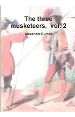 The Three Musketeers, Volume Two