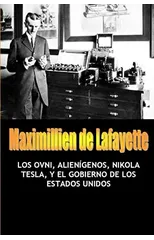 Los OVNI, Alienigenos, Nikola Tesla, Y El Gobierno De Los Estados Unidos