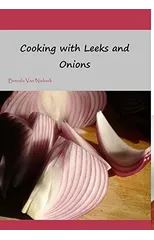 Cooking with Leeks and Onions
