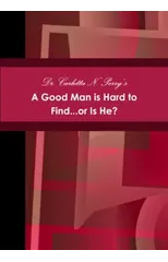 A Good Man is Hard to Find...or Is He?