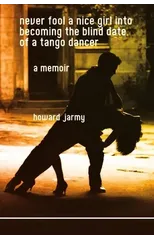 Never Fool a Nice Girl into Becoming the Blind Date of a Tango Dancer