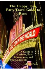 The Happy, Fun, Party Travel Guide to Reno