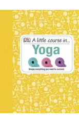 A Little Course in Yoga