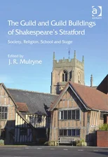 The Guild and Guild Buildings of Shakespeare's Stratford
