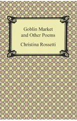 Goblin Market and Other Poems