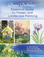 Donna Dewberry's Essential Guide to Flower and Landscape Painting