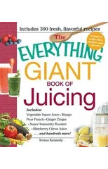 The Everything Giant Book of Juicing