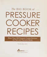 The Big Book of Pressure Cooker Recipes