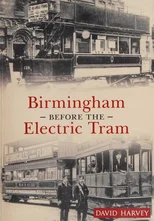 Birmingham Before the Electric Tram