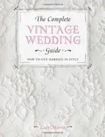 The Complete Vintage Wedding Guide
