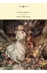 Goblin Market - Illustrated by Arthur Rackham