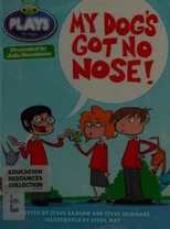 Bug Club Independent Plays by Julia Donaldson Year Two White My Dog's Got No Nose