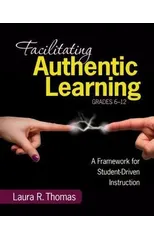 Facilitating Authentic Learning, Grades 6-12