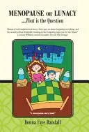 Menopause or Lunacy