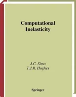 Computational Inelasticity (Softcover Reprint of the Original 1st 1998)