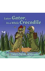 Later Gator, in a While Crocodile