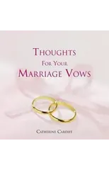 Thoughts for Your Marriage Vows