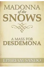 Madonna of the Snows / A Mass for Desdemona