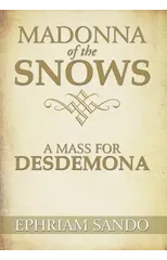 Madonna of the Snows / A Mass for Desdemona