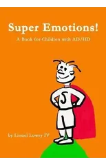 Super Emotions! A Book for Children with AD/HD