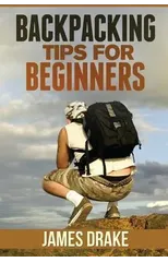 Backpacking Tips For Beginners