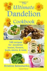 The Ultimate Dandelion Cookbook