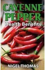 Cayenne Pepper Health Benefits