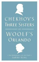 Chekhov's Three Sisters and Woolf's Orlando