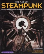 The Art of Steampunk, Revised Second Edition