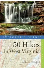 Explorer's Guide 50 Hikes in West Virginia