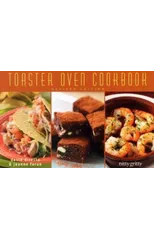 The Toaster Oven Cookbook