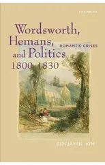 Wordsworth, Hemans, and Politics, 1800–1830