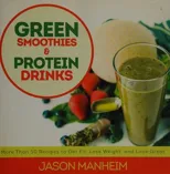 Green Smoothies and Protein Drinks