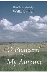 O Pioneers! & My Antonia