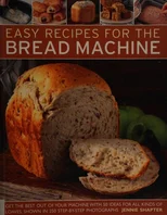 Easy Recipes for the Bread Machine