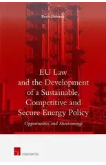 EU Law and the Development of a Sustainable, Competitive and Secure Energy Policy