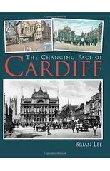 The Changing Face of Cardiff
