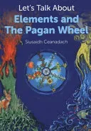 Let`s Talk About Elements and The Pagan Wheel