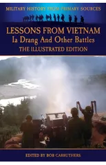 Lessons from Vietnam - Ia Drang and Other Battles - The Illustrated Edition