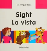 My Bilingual Book -  Sight (English-Italian)