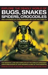 Explore the Deadly World of Bugs, Snakes, Spiders, Crocodiles