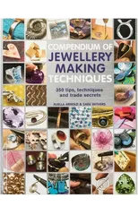 Compendium of Jewellery Making Techniques