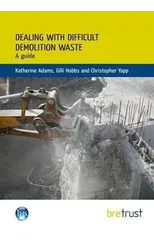 Dealing with Difficult Demolition Wastes
