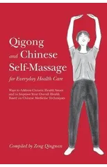 Qigong and Chinese Self-Massage for Everyday Health Care